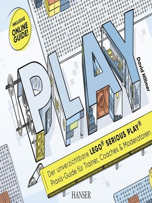 cover image of PLAY! Der unverzichtbare LEGO&#174; Serious Play&#174; Praxis-Guide für Trainer, Coaches und Moderatoren